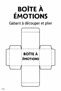 Illustration en noir et blanc d’un gabarit de boîte à découper et plier, avec des instructions en français et des zones prévues pour insérer des cartes ou dessins d’émotions.